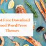 Best Free Download Food WordPress Themes