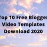 Top 10 Free Blogger Video Templates Download 2020