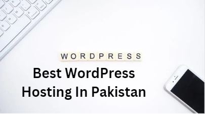 Best WordPress Hosting In Pakistan